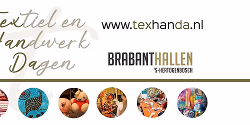 Texhanda 10–12 september 2026 — textiel- en handwerkdagen in Brabanthallen — markt-eten in Den Bosch