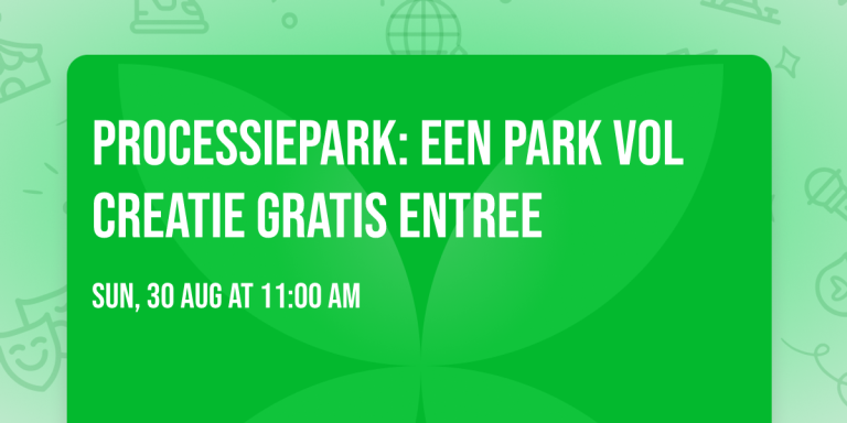 Processiepark: Een Park vol Creatie gratis entree — Uitgaan in Den Bosch
