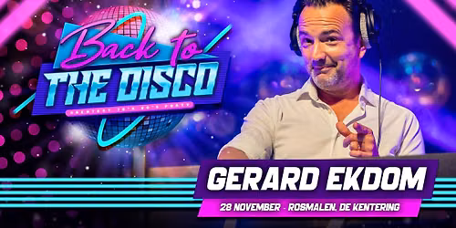 Back To The Disco: Gerard Ekdom – Rosmalen — Uitgaan in Den Bosch