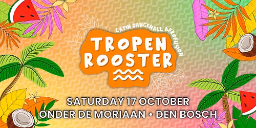 TROPENROOSTER 🧡 Den Bosch | Onder de Moriaan — Uitgaan in Den Bosch